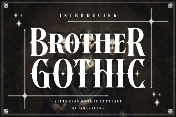 Brother Gothic: A Victorian-Inspired Font with a Gritty Edge